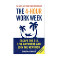 The 4-Hour Workweek: Escape 9-5, Live Anywhere, and Join the New Rich by Ferriss