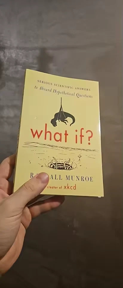 What If?: Serious Scientific Answers to Absurd Hypothetical Questions (paperback