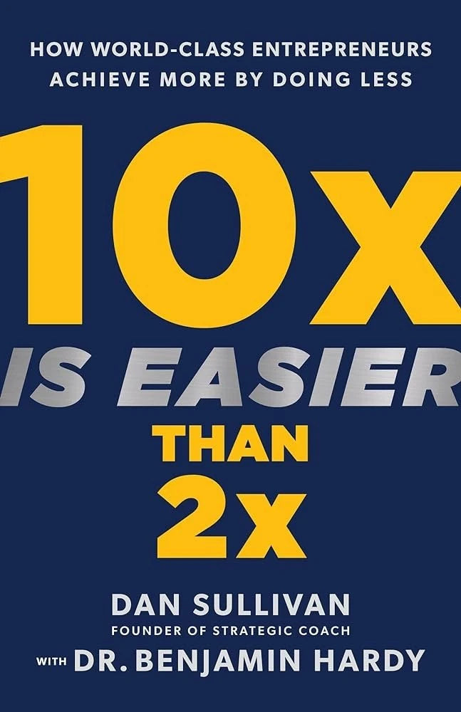 10x Is Easier Than 2x：how World-class Entrepreneurs Achieve (PAPERBACK)