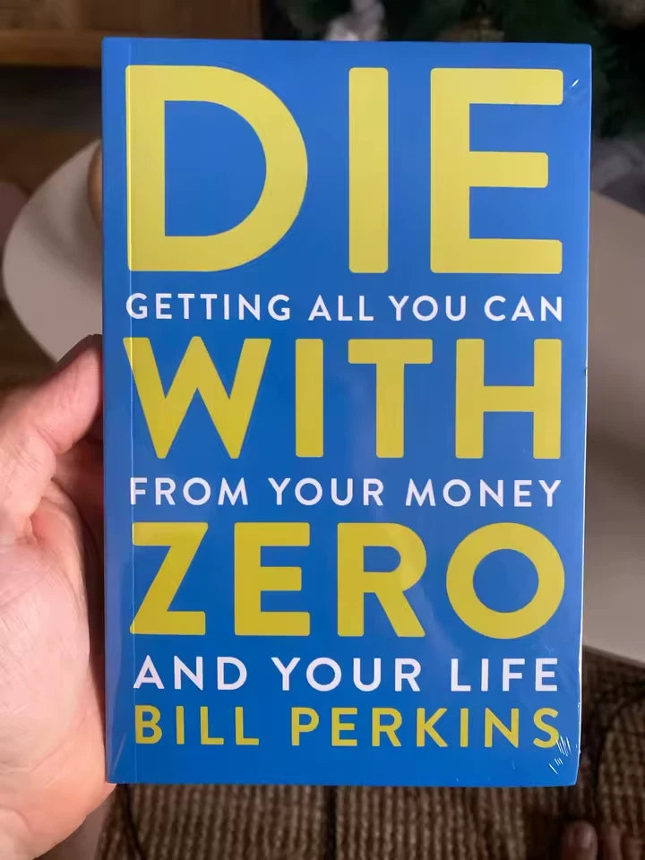 Die with Zero: Getting All You Can From Your Money and Your Life (paperback)