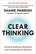 Clear Thinking: Turning Ordinary Moments into Extraordinary Results paperback